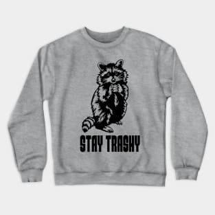 Stay Trashy Possum Raccoon Crewneck Sweatshirt